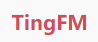 TingFM-收音机在线收听，广播电台网络直播！